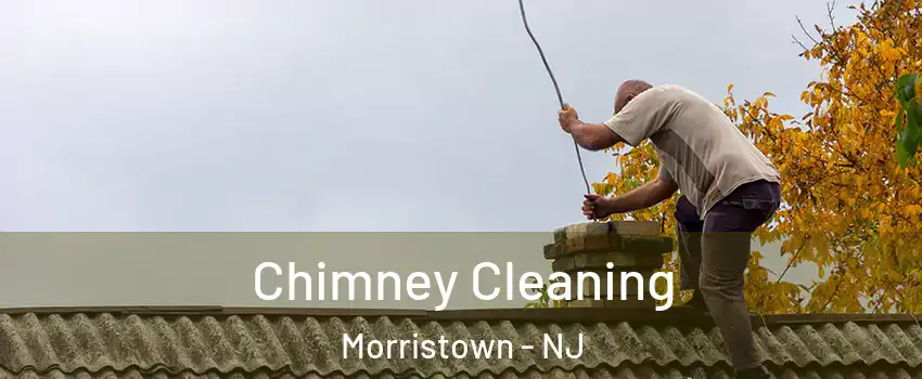  Chimney Cleaning Morristown - NJ