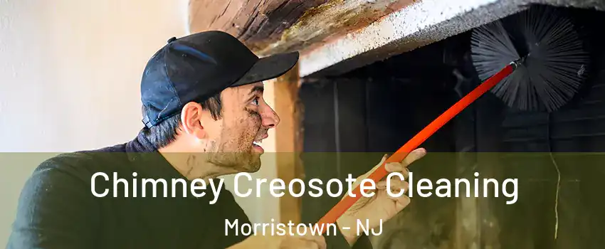  Chimney Creosote Cleaning Morristown - NJ
