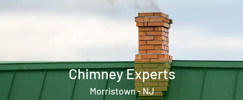 Chimney Experts Morristown - NJ