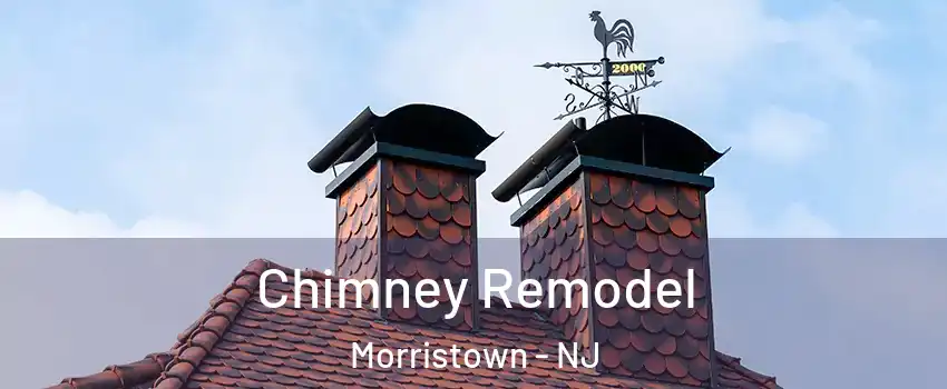  Chimney Remodel Morristown - NJ