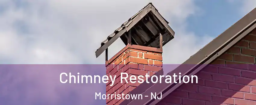  Chimney Restoration Morristown - NJ