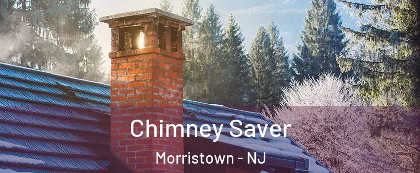  Chimney Saver Morristown - NJ
