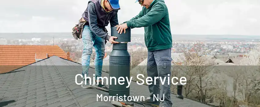  Chimney Service Morristown - NJ