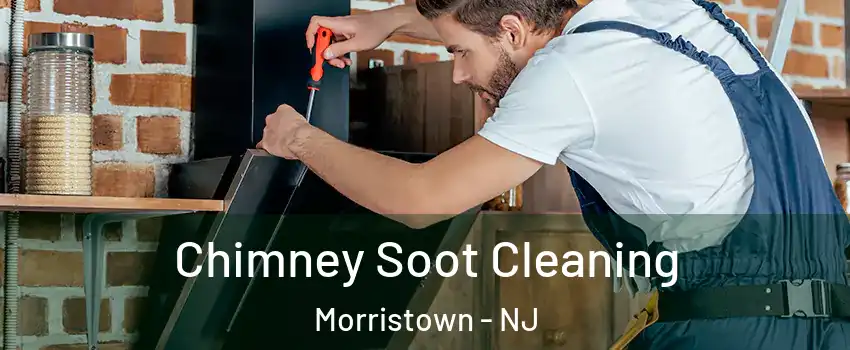  Chimney Soot Cleaning Morristown - NJ