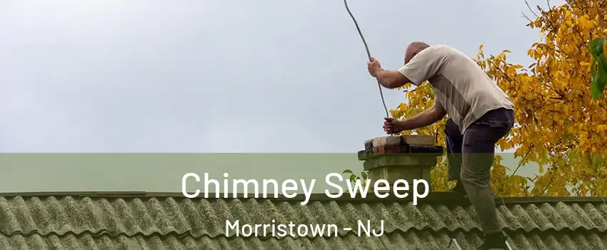  Chimney Sweep Morristown - NJ