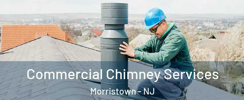 Commercial Chimney Services Morristown - NJ