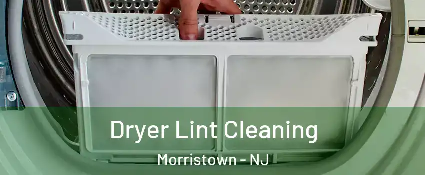  Dryer Lint Cleaning Morristown - NJ