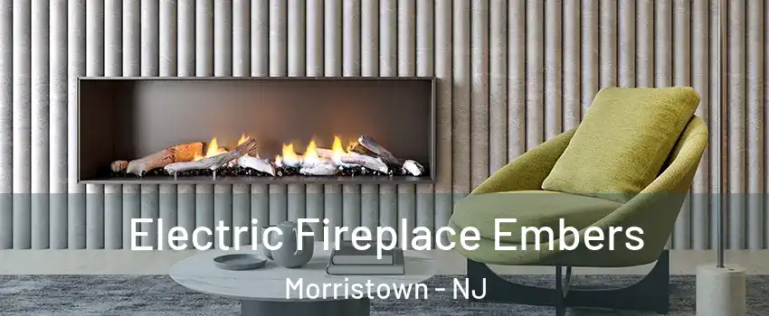  Electric Fireplace Embers Morristown - NJ