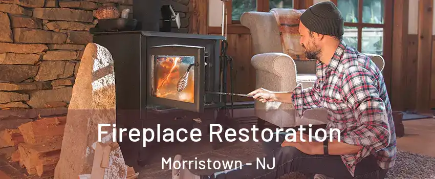  Fireplace Restoration Morristown - NJ