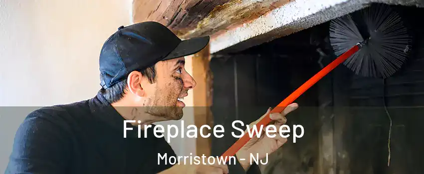  Fireplace Sweep Morristown - NJ