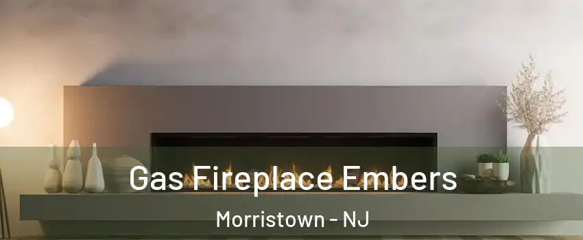  Gas Fireplace Embers Morristown - NJ