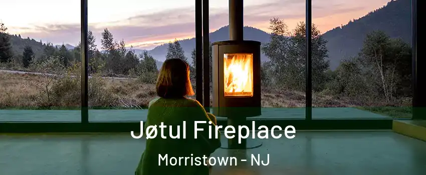  Jøtul Fireplace Morristown - NJ